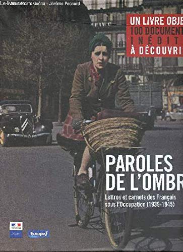 Paroles de l'ombre - Lettres et carnets des Français sous l'Occupation 1939-1945 - Un livre objet 100 documents inédits à découvrir. Books