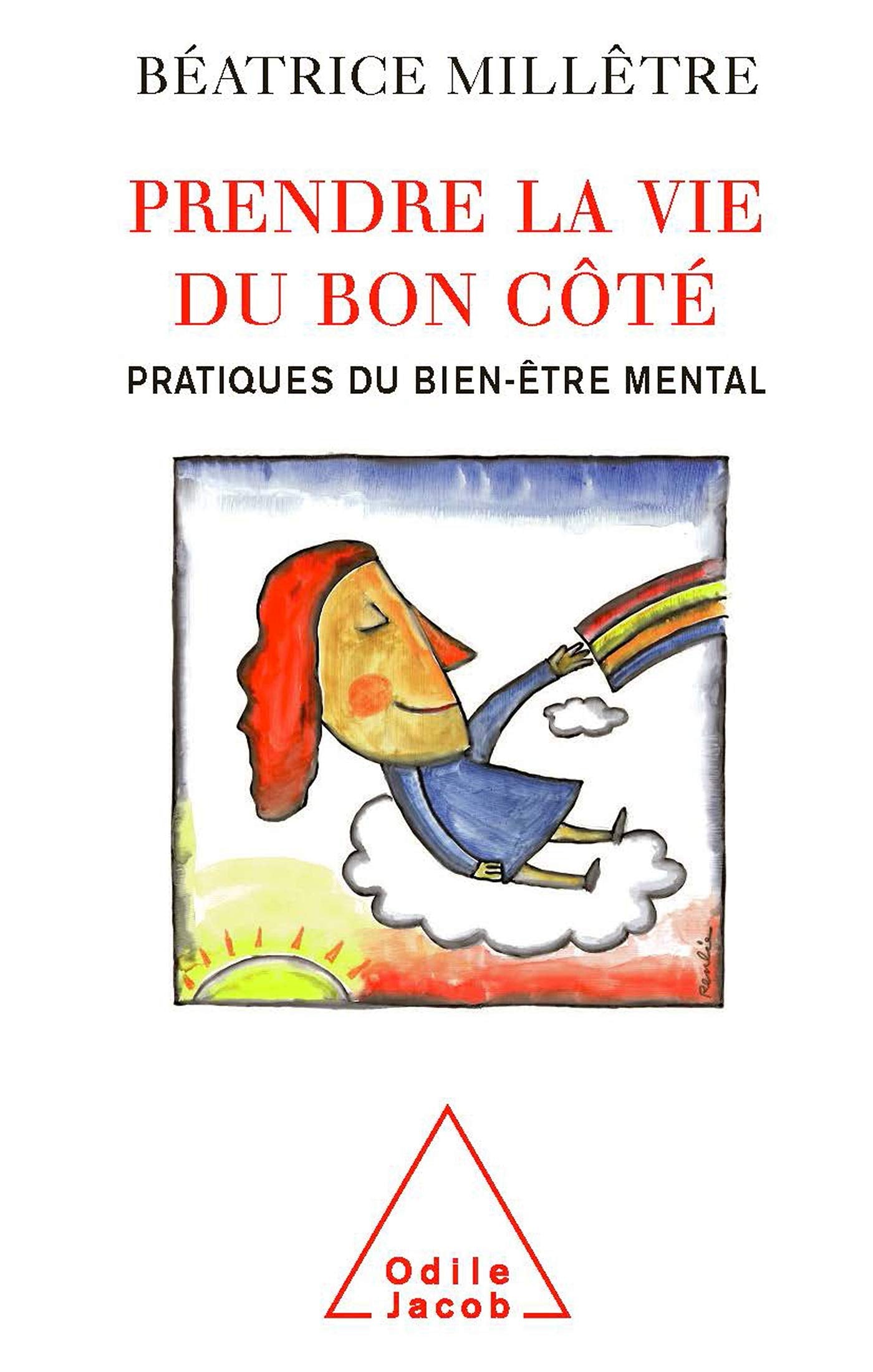 Prendre la vie du bon côté: Pratiques du bien-être mental Psychology