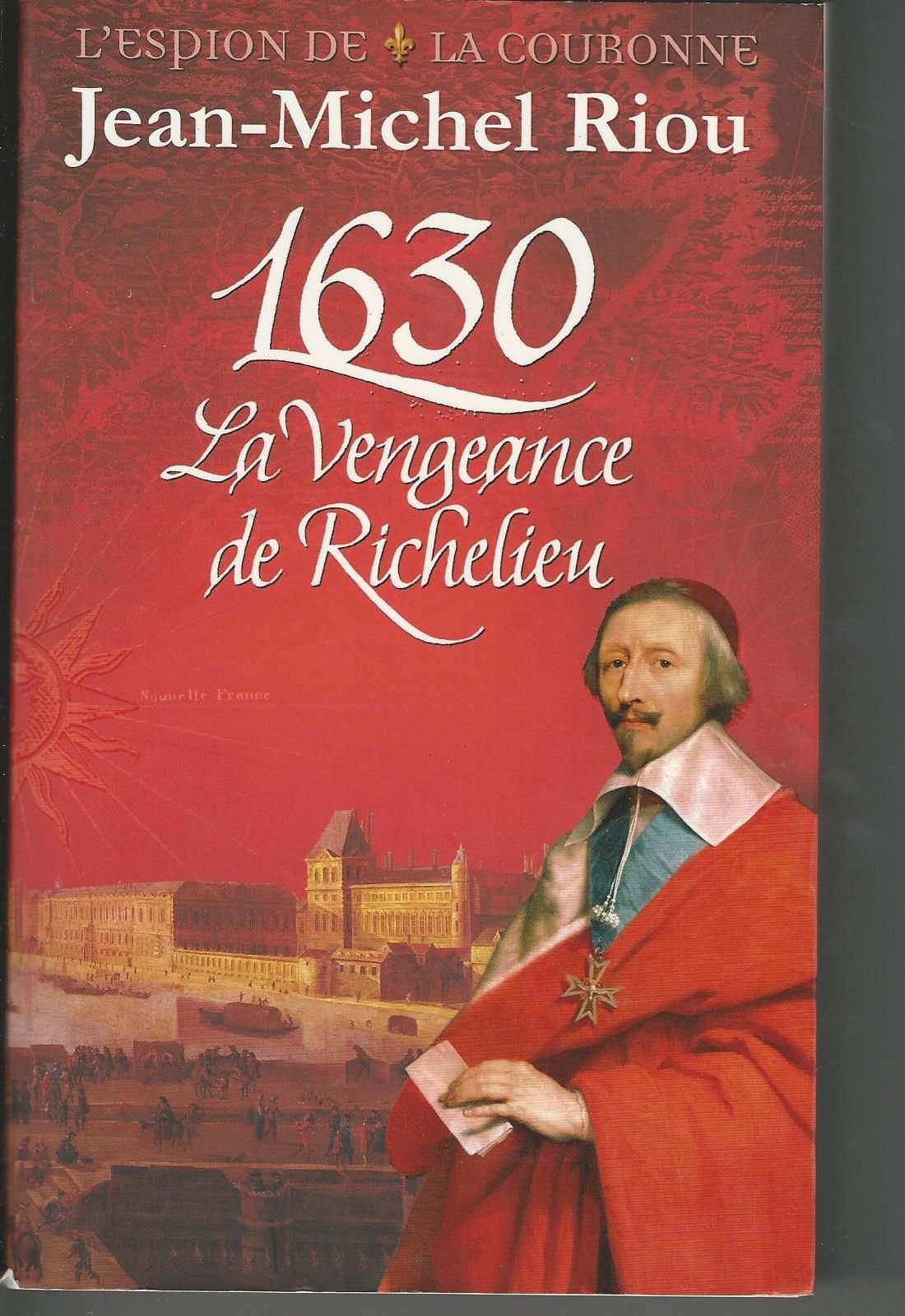 L'espion de la couronne. 1. 1630, la vengeance de Richelieu book