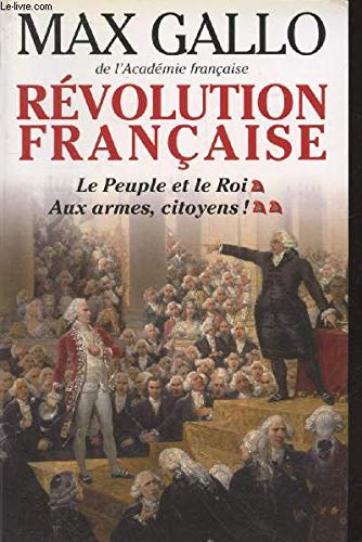 REVOLUTION FRANCAISE.LE PEUPLE ET LE ROI.AUX ARMES,CITOYENS ! book