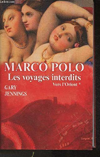 Marco Polo Les Voyages Interdits, Tome 1 Vers l'Orient book