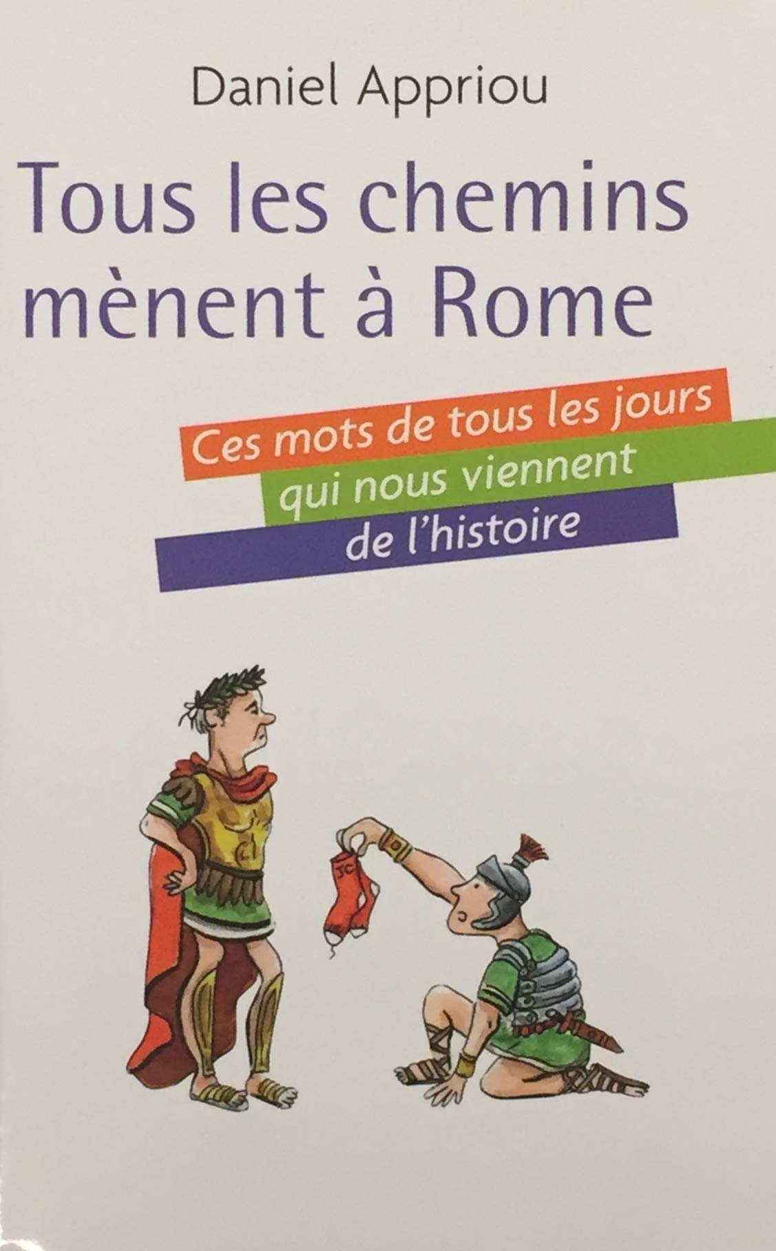 Tous les chemins m�nent � Rome : Ces mots de tous Books