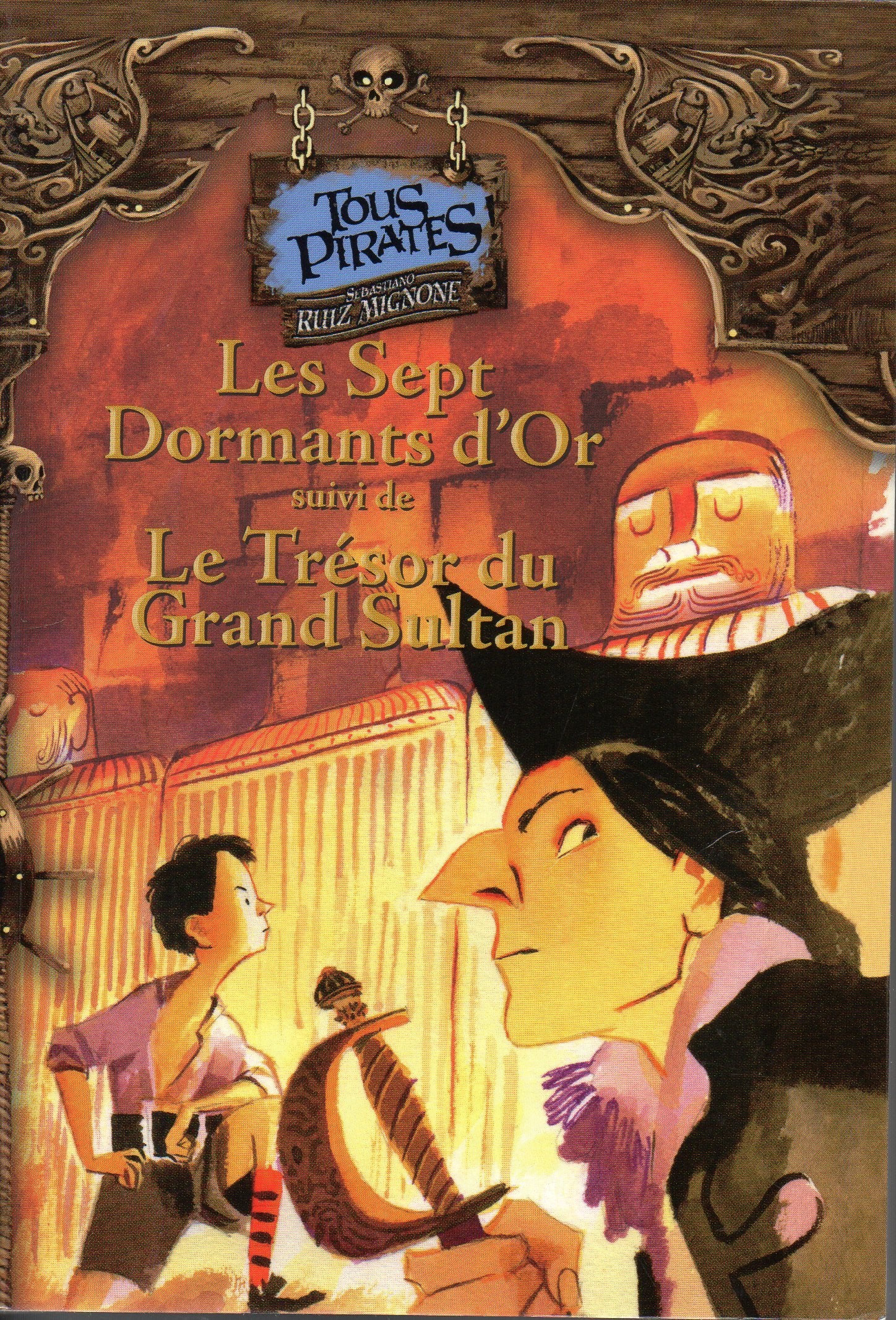tous pirates:les sept dormants d'or,suivi de le tr book