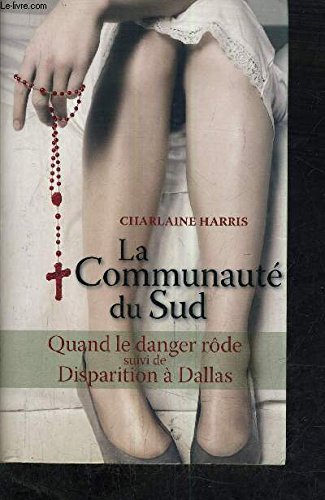 La communauté du Sud:Quand le danger rôde suivi de disparition a dallas Books