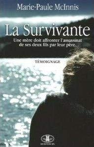 La survivante. une mère doit affronter l'assassinat de ses deux fils par leur père : témoignage book