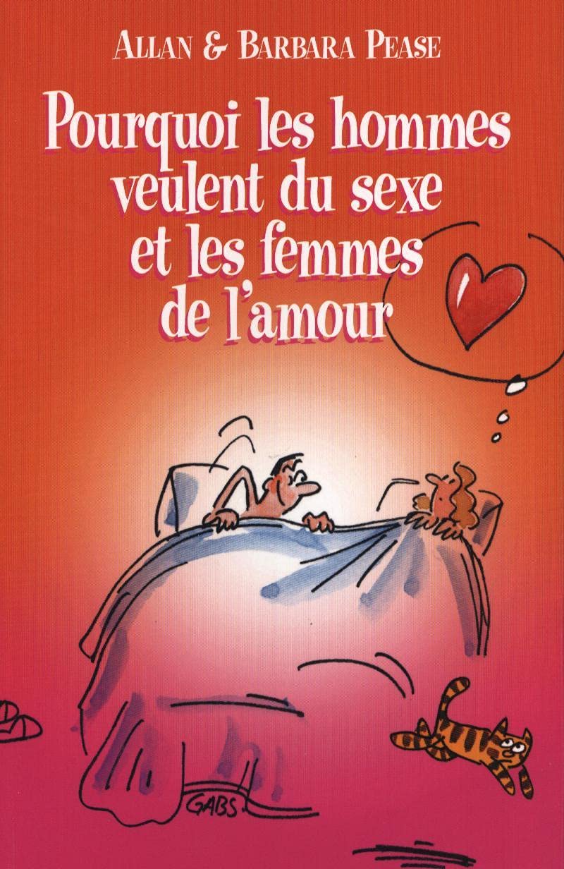POURQUOI LES HOMMES VEULENT DU SEXE ET LES FEMMES DE L'AMOUR Books