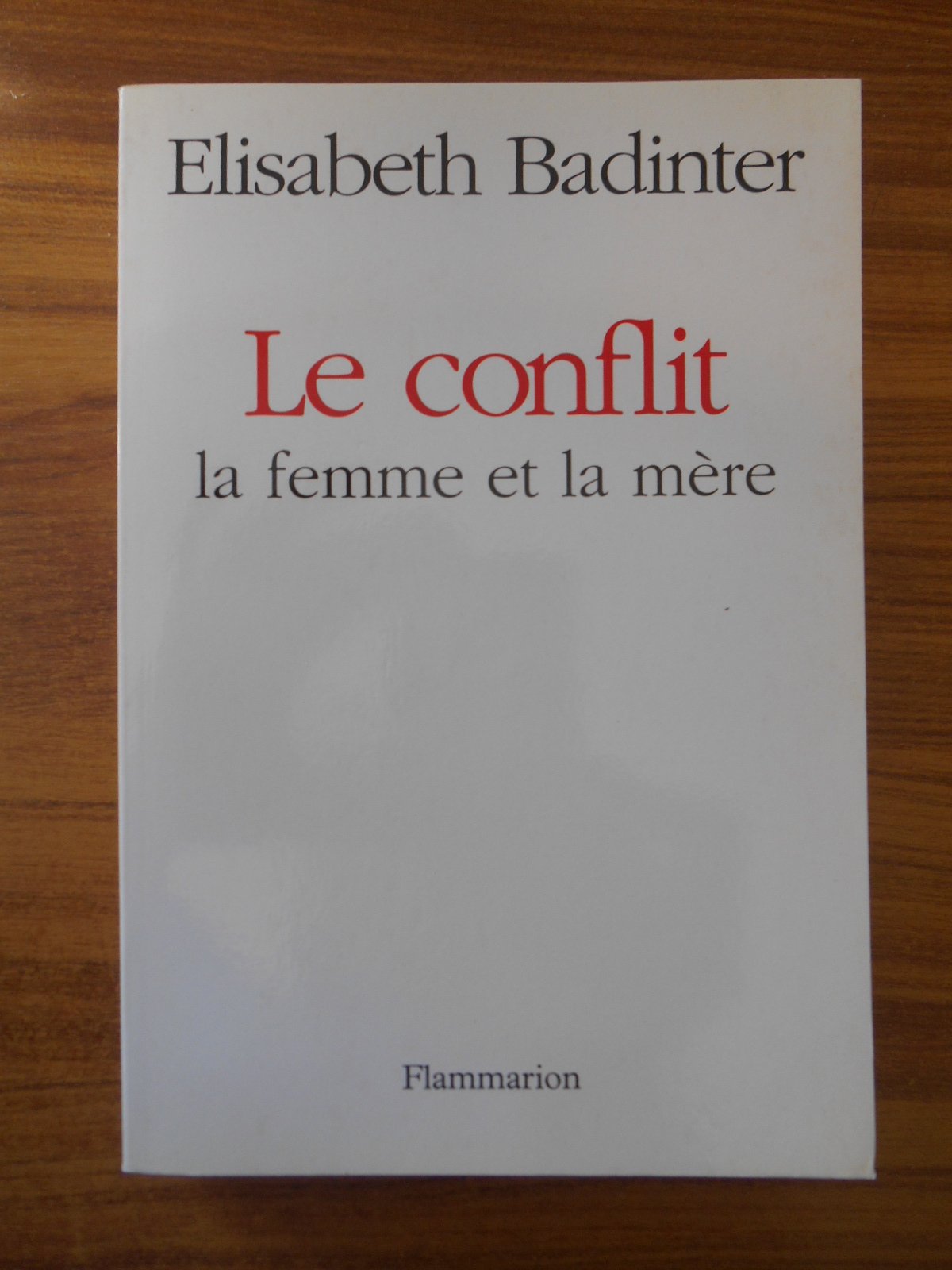 Le Conflit la femme et la mère / Badinter Elisabeth / Réf45272 book
