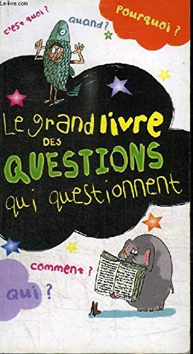 LE GRAND LIVRE DES QUESTIONS QUI QUESTIONNENT book