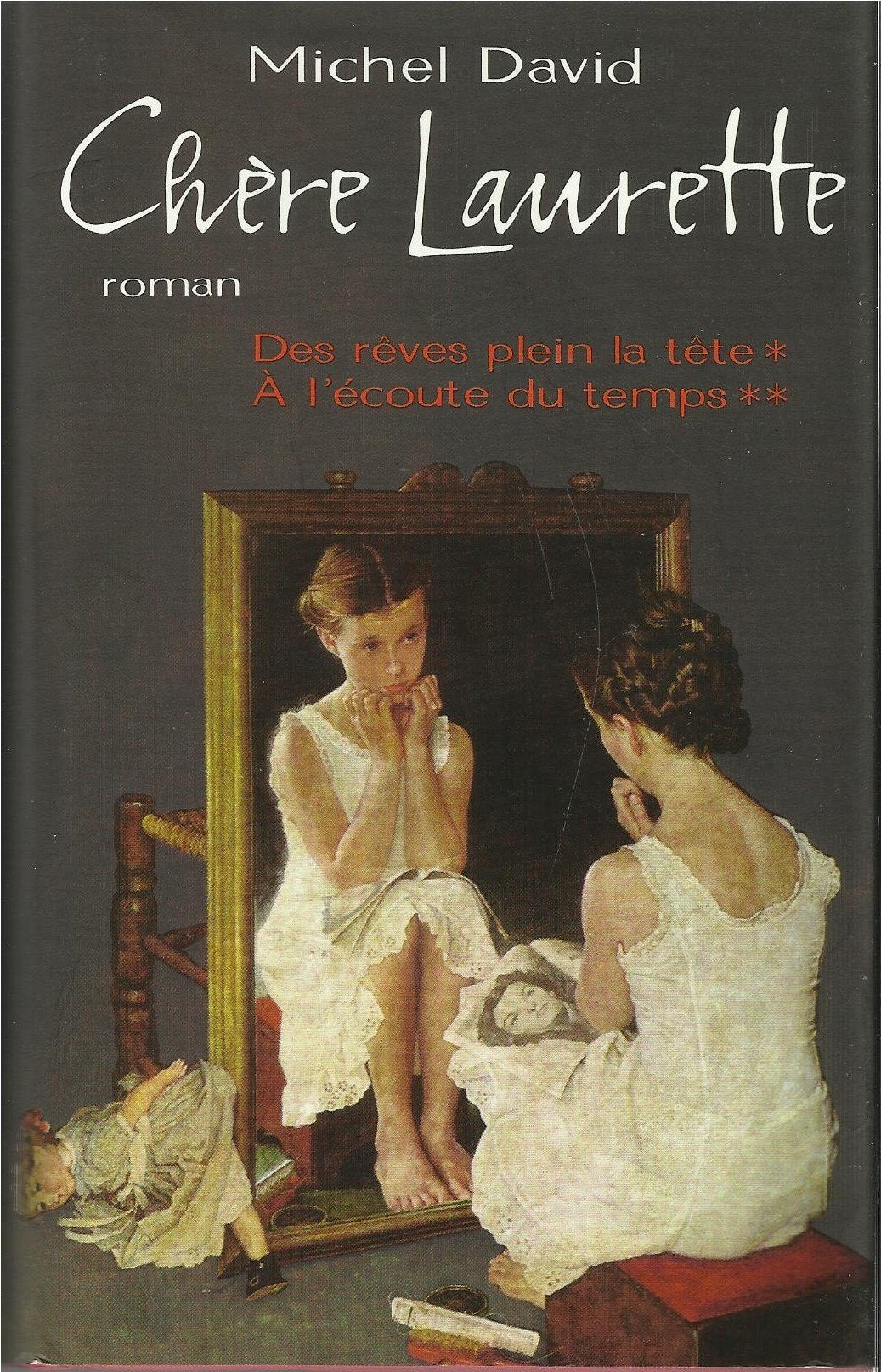 Chère Laurette - Des rêves plein la tête Tome 1 - A l'écoute du temps Tome 2 Books