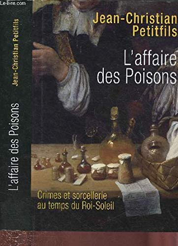 L'affaire des poisons : Crimes et sorcellerie au temps du Roi-Soleil Books