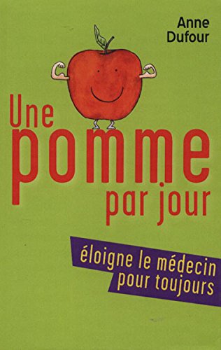 UNE pomme CHAQUE JOUR ÉLOIGNE LE MÉDECIN POUR TOUJOURS Books