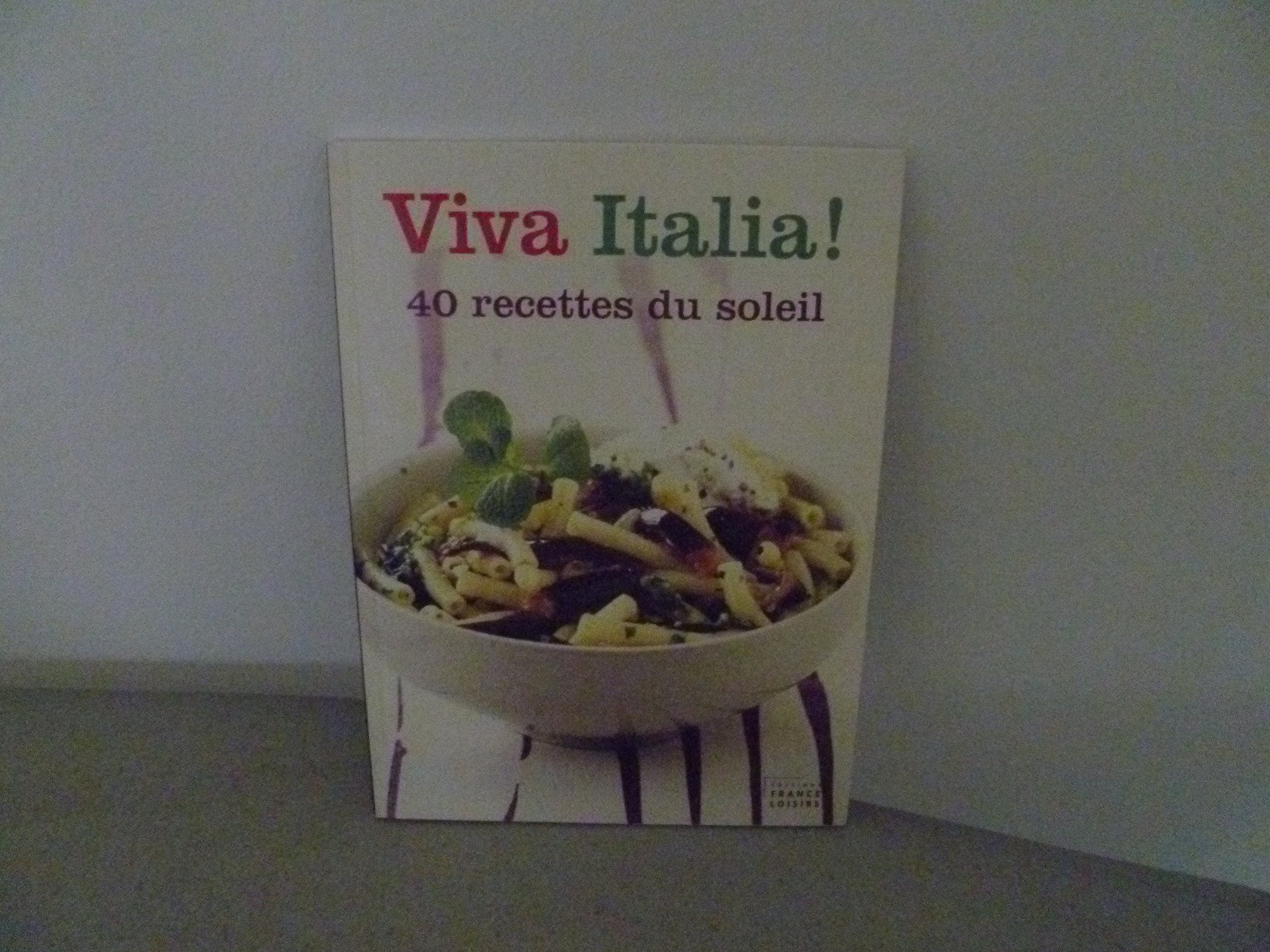 Viva Italia! 40 recettes du soleil Books