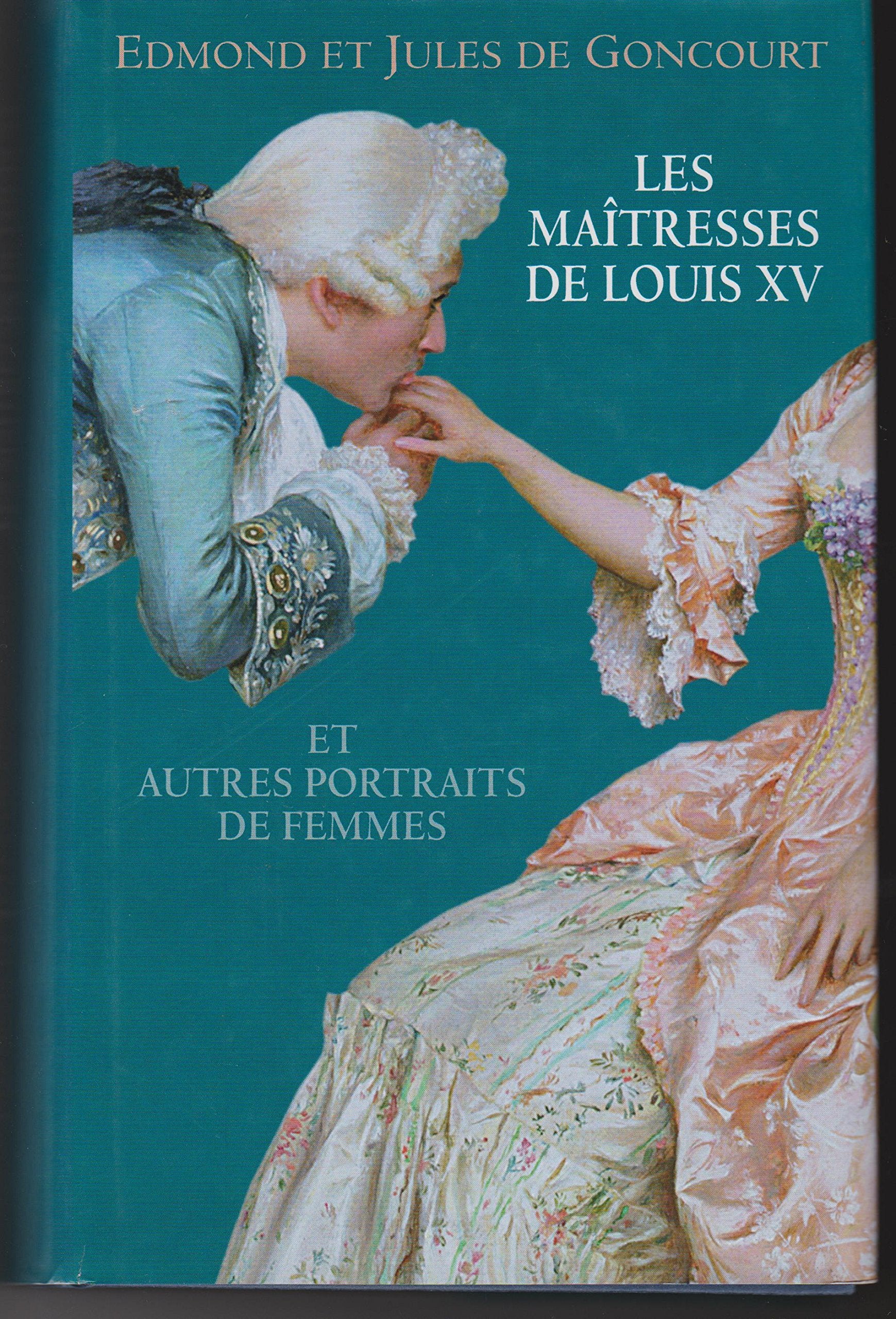 LES MAITRESSES DE LOUIS XV ET AUTRES PORTRAITS DE FEMMES. Books