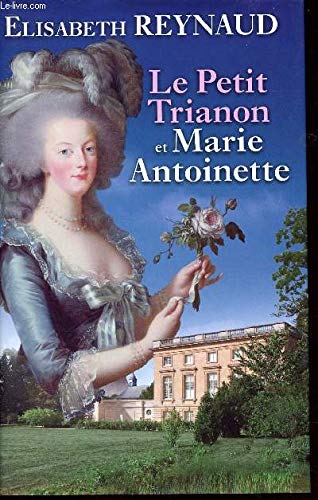Le petit Trianon et Marie-Antoinette Books