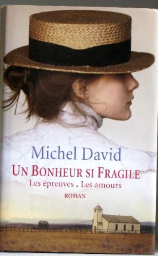 Un bonheur si fragile - Tome 3: Les épreuves + Tome 4: Les amours Books