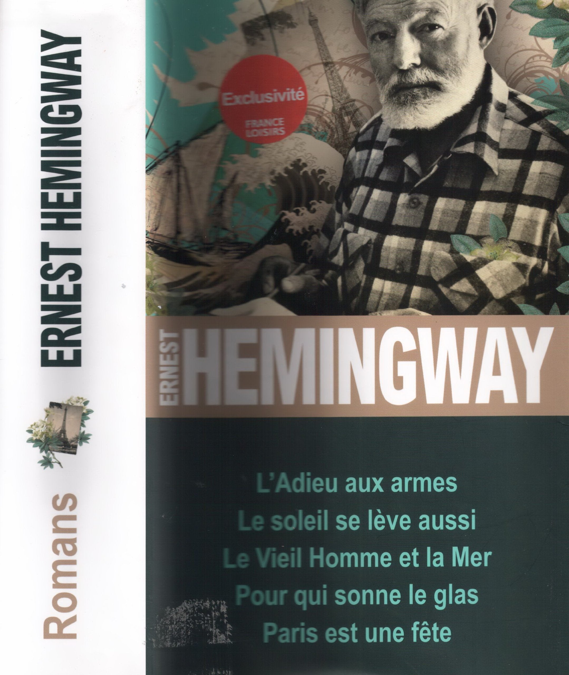 L'Adieu aux armes, Le soleil se lève aussi, Le vieil homme et la mer, Pour qui sonne le glas, Paris est une fête. Books