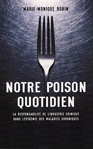 NOTRE POISON QUOTIDIEN. La responsabilité de l'industrie chimique dans l'épidémie des maladies chroniques Books