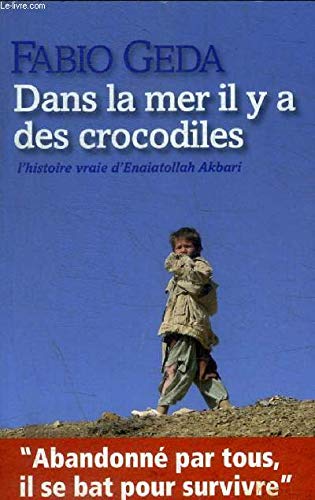 Dans la mer il y a des crocodiles: L'histoire vraie d'Enaiatollah Akbari Books
