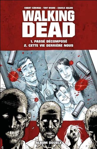 WALKING DEAD : album double : passé décomposé / cette vie derrière nous. Books