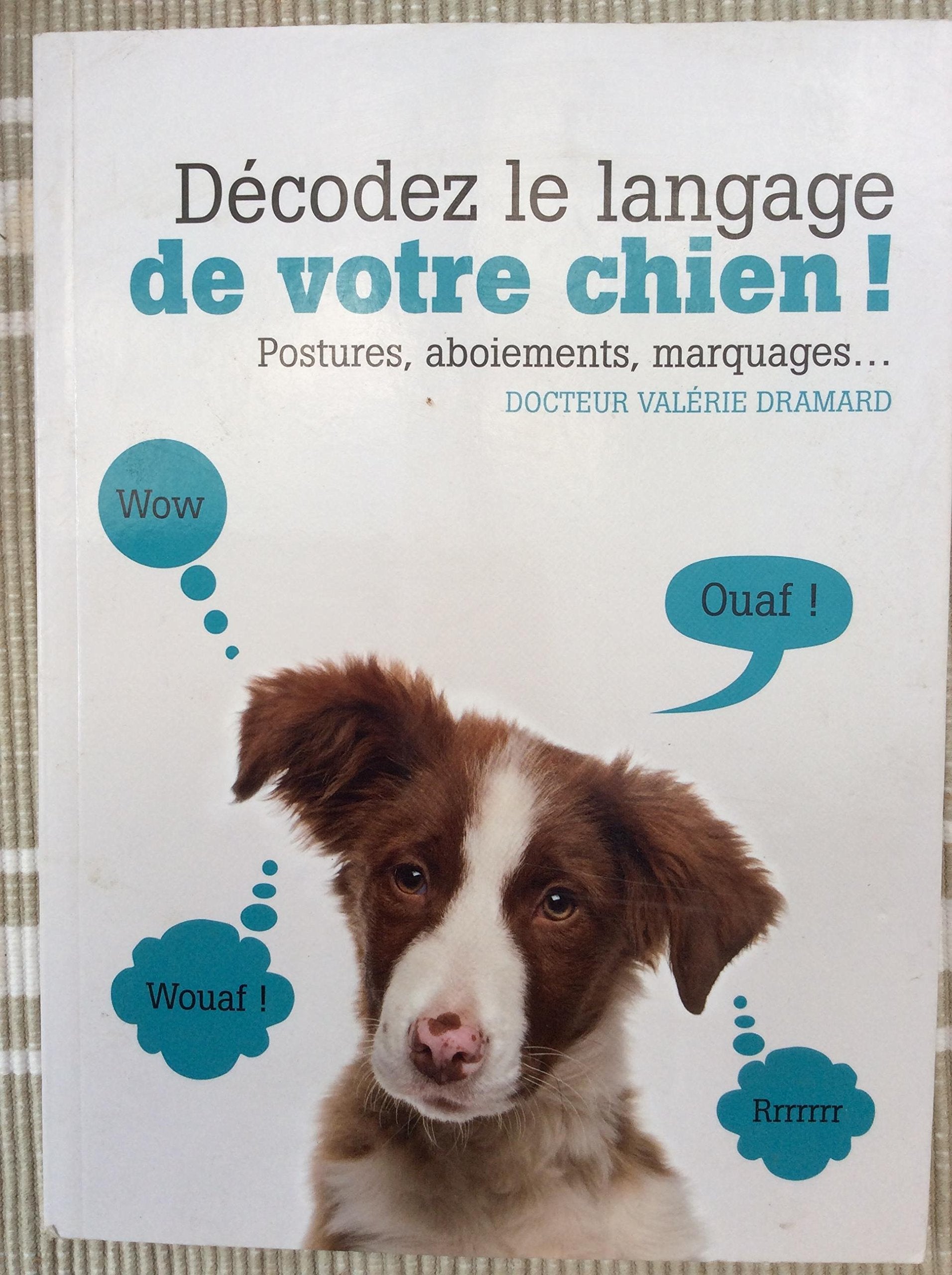 Décodez le langage de votre chien -Postures, aboiements, marquages. (Rustica) Books
