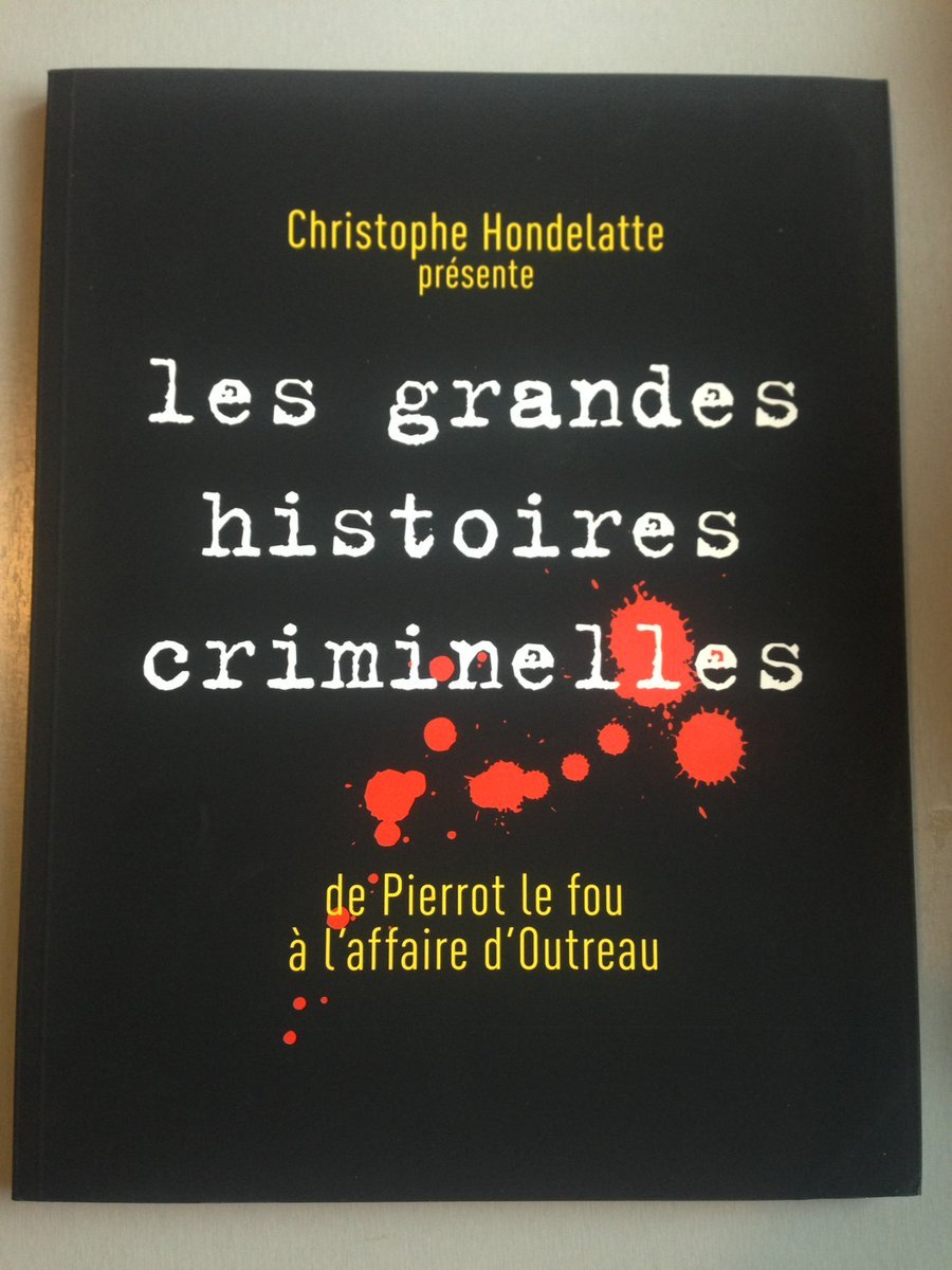 LES GRANDES HISTOIRES CRIMINELLES de Pierre le fou à l'affaire d'Outreau Books