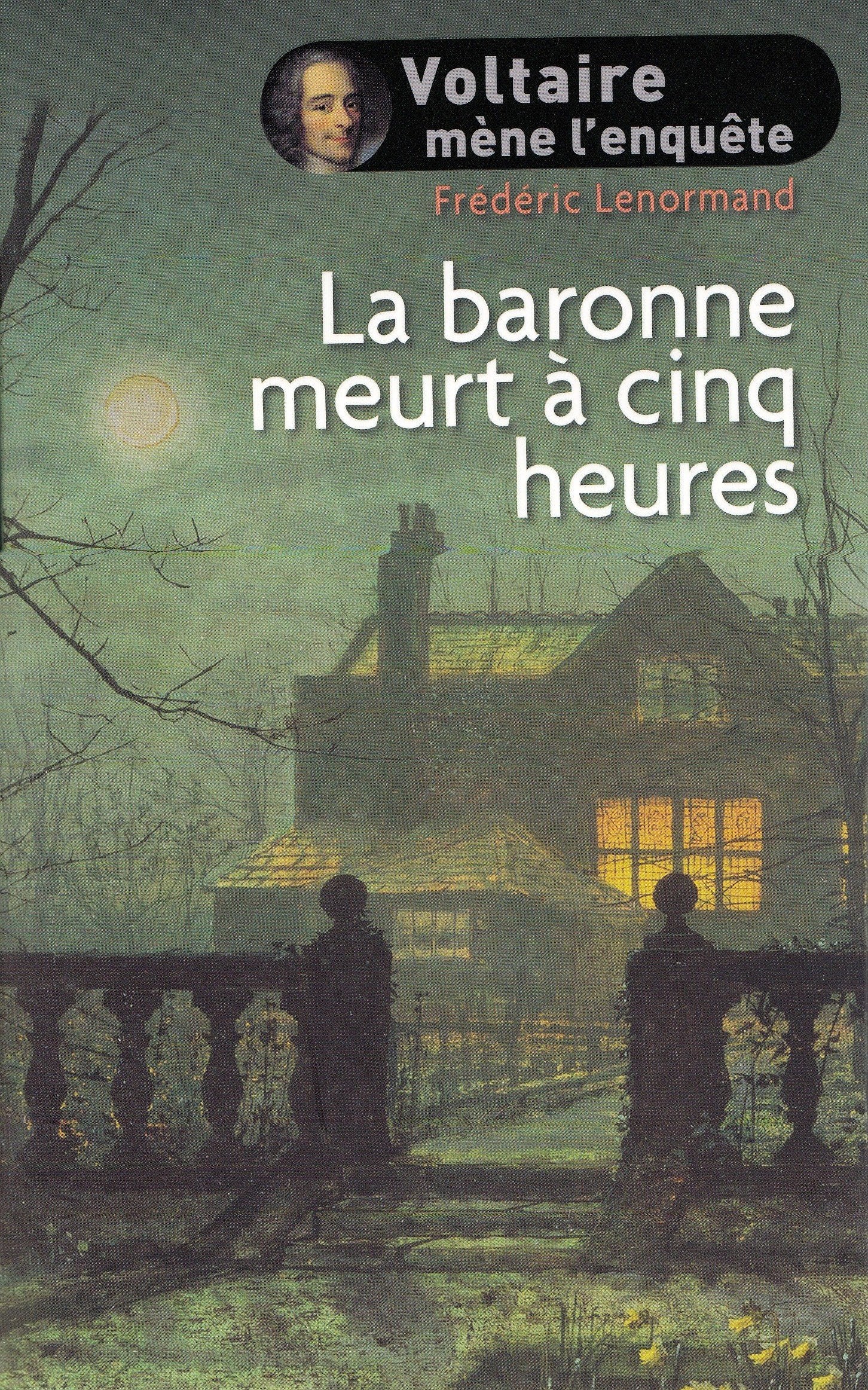 LA BARONNE MEURT A CINQ HEURES-VOLTAIRE MENE L'ENQUETE book