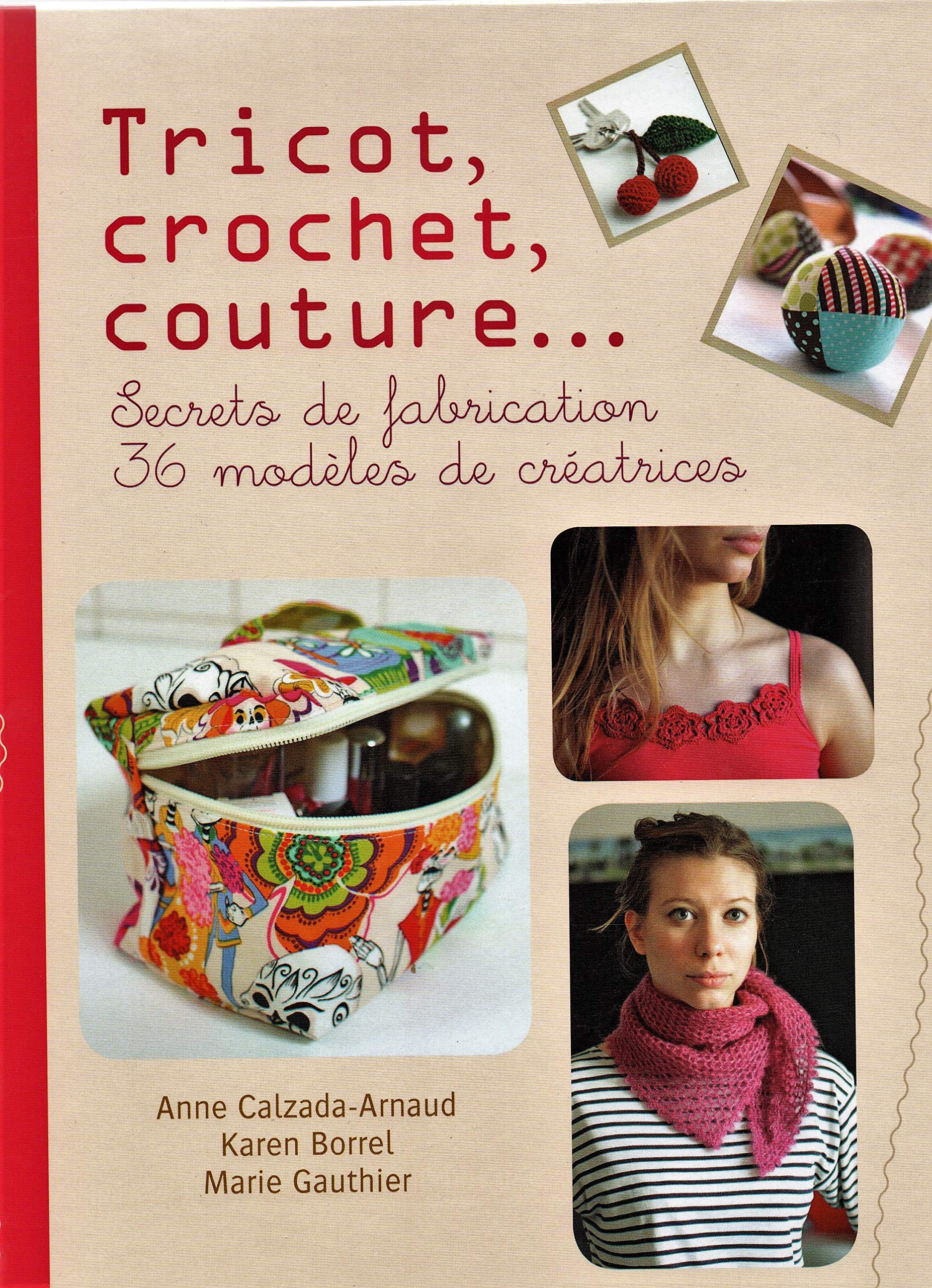 Tricot, crochet, couture... Secrets de fabrication, 36 modèles de créatrices Books
