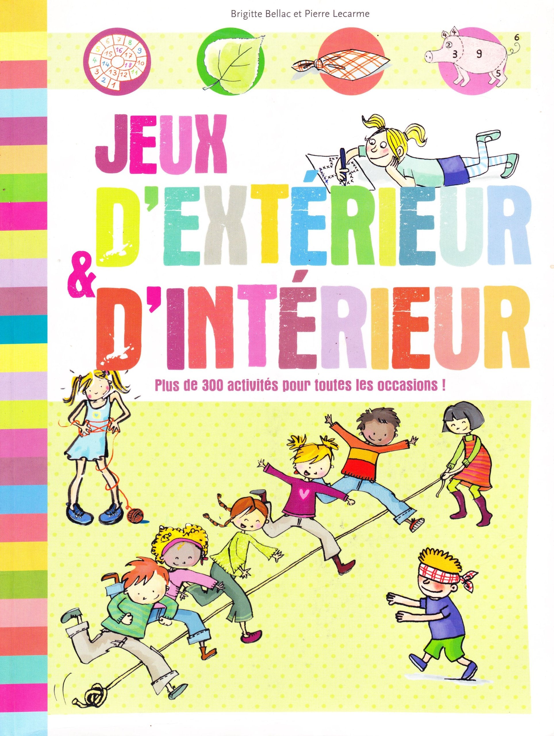 Jeux d'extérieur & d'intérieur (plus de 300 activités pour toutes les occasions!) Books