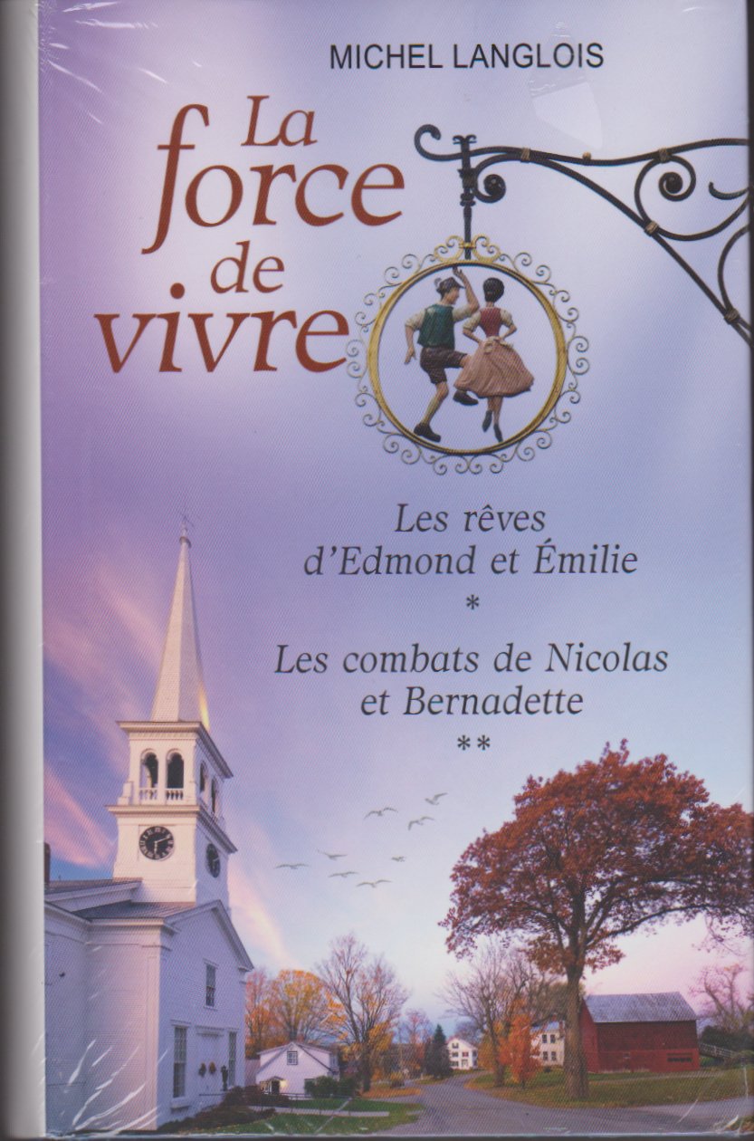 La force de vivre / Les rêves d'Edmond et Emilie / Les combats de Nicolas et Bernadette book