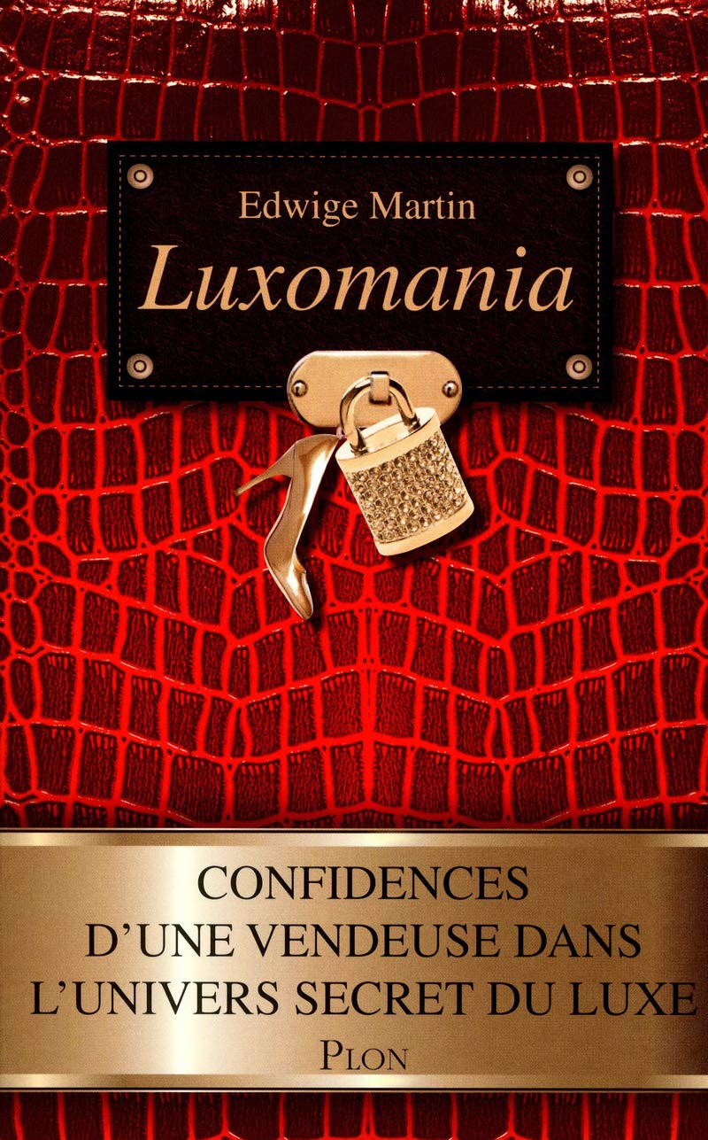 Luxomania: Confidences d'une vendeuse dans l'univers secret du luxe Memories