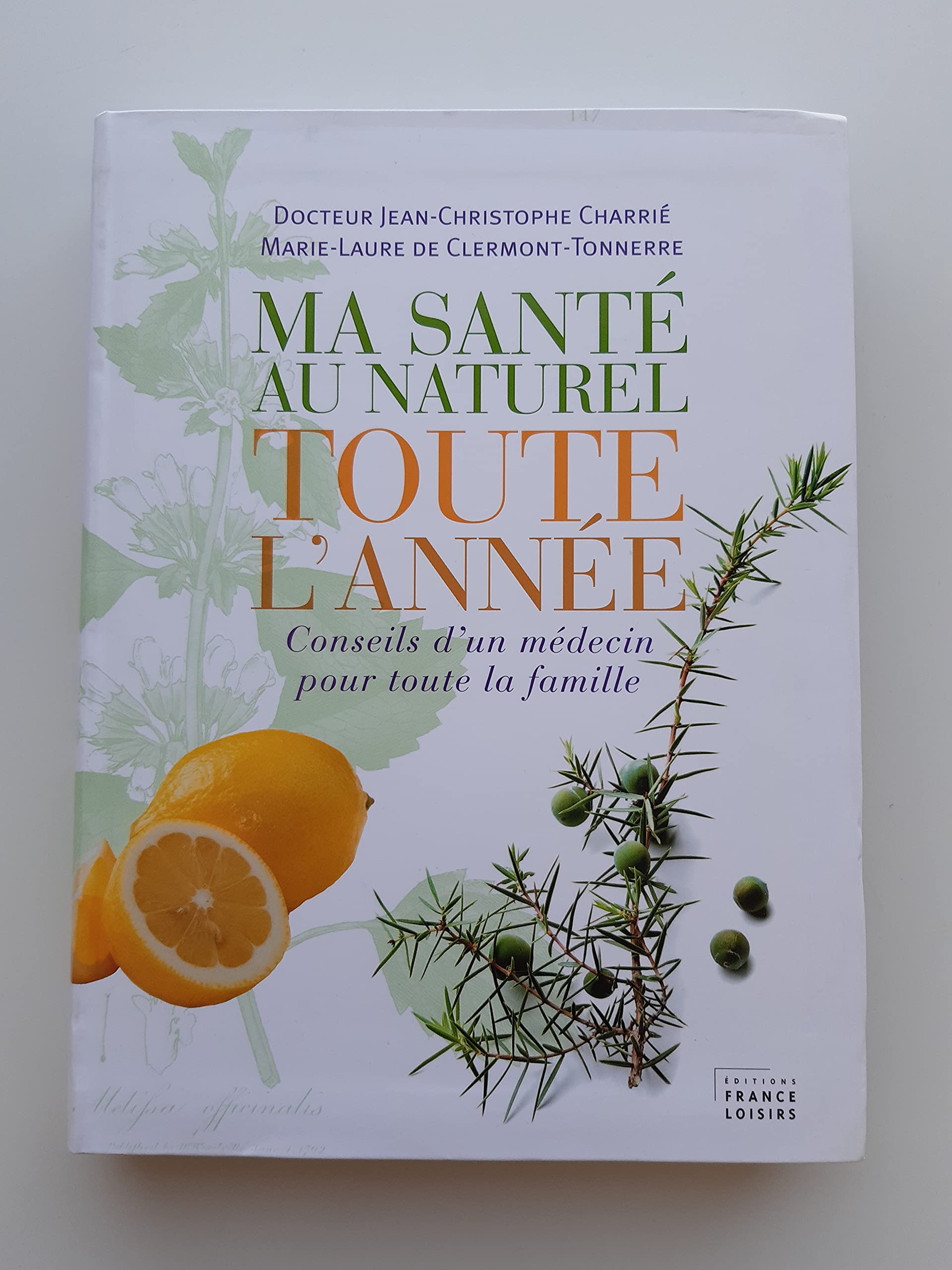 MA SANTE AU NATUREL TOUTE L'ANNEE -- Conseils d'un médecin pour toute la famille Books