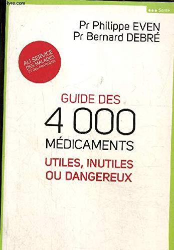 Guide des 4000 médicaments utiles, inutiles ou dangereux Books