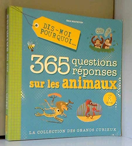 dis moi pourquoi 365 questions réponses sur les animaux Books