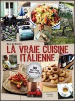 La vraie cuisine italienne. 88 recettes familiales Books