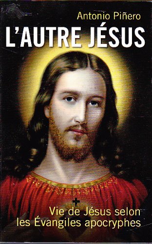 L'autre Jésus - Vie de Jésus selon les Evangiles apocryphes Books
