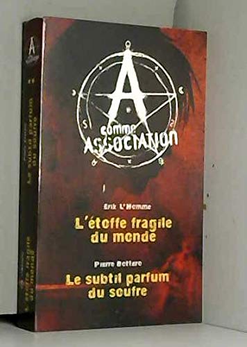 A comme Association, tomes 3 et 4 : L'étoffe fragile du monde, Le subtil parfum du soufre book