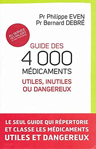 Guide des 4000 médicaments utiles, inutiles ou dangereux book
