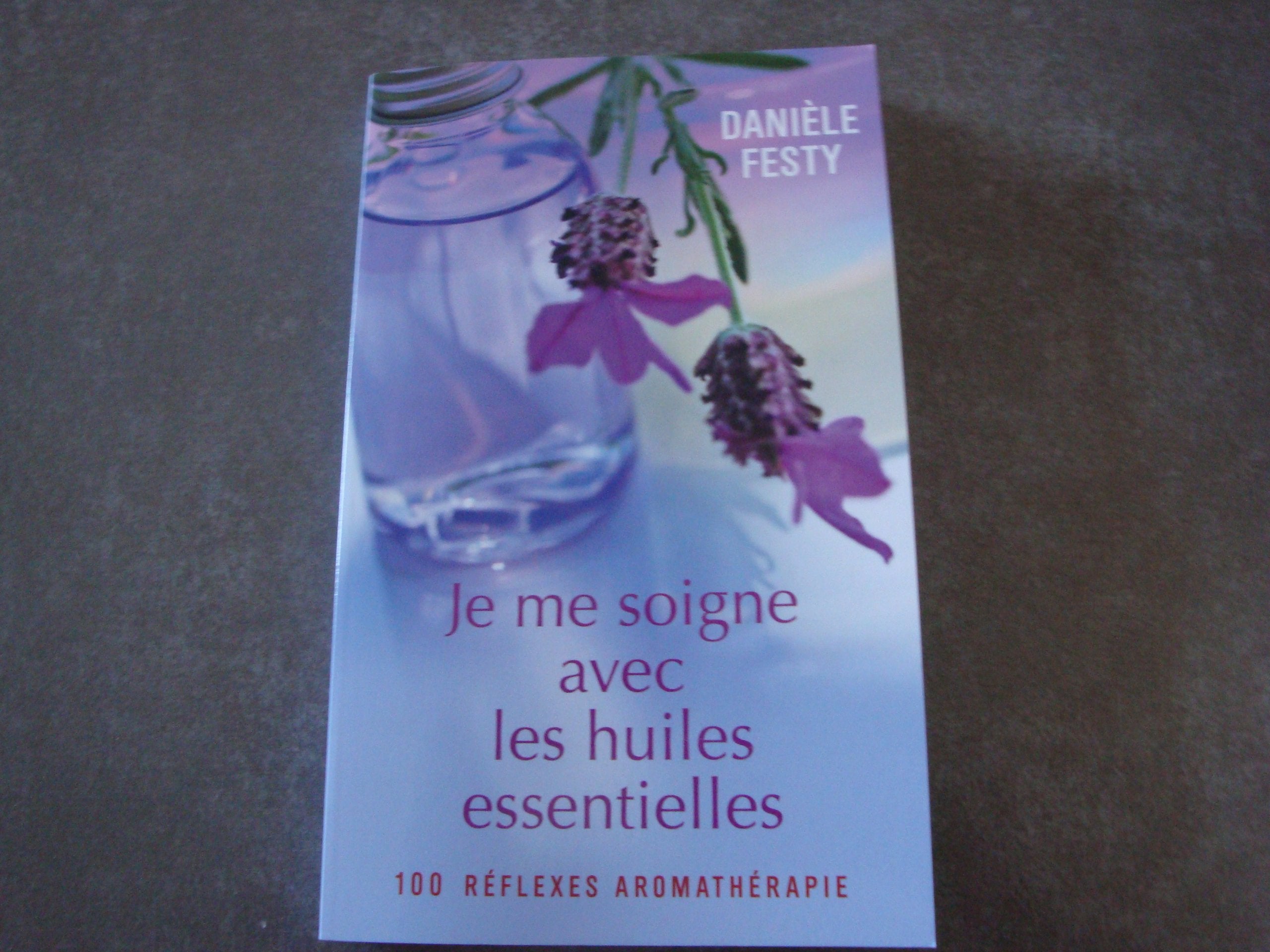 je me soigne avec les huiles essentielles Books