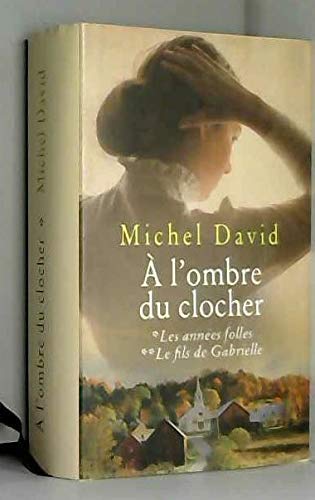 A l'ombre du clocher - Tome 1 Les années folles / Tome 2 Le fils de Gabrielle Books