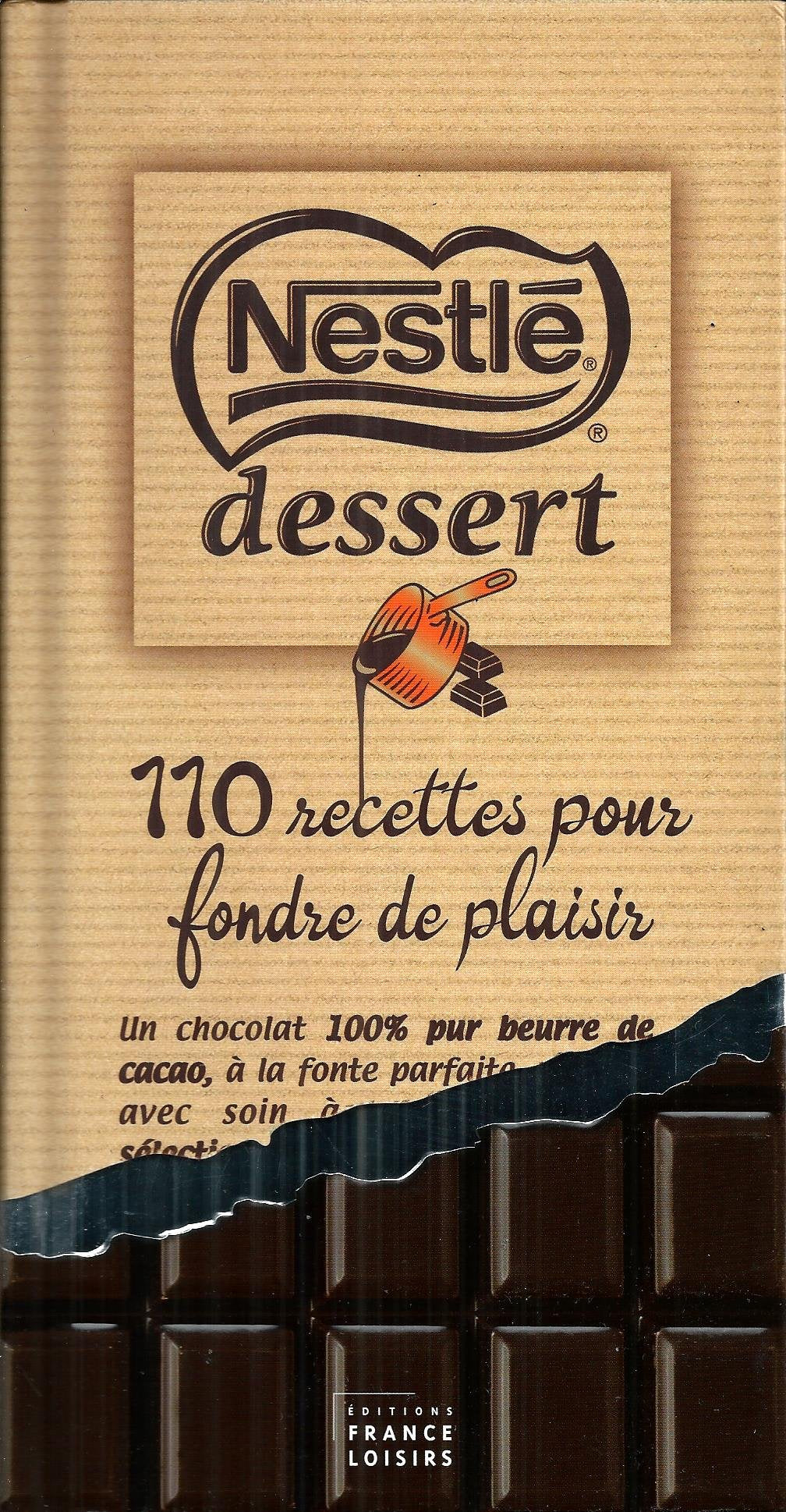 "NESTLE DESSERT: 110 RECETTES POUR FONDRE DE PLAISIR" Books