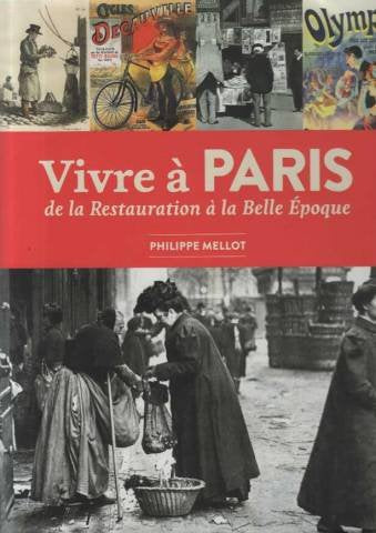 Vivre a Paris, de la restauration a la belle epoque Books