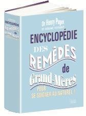 Encyclopédie des remèdes de grands-mères pour se soigner au naturel ! book