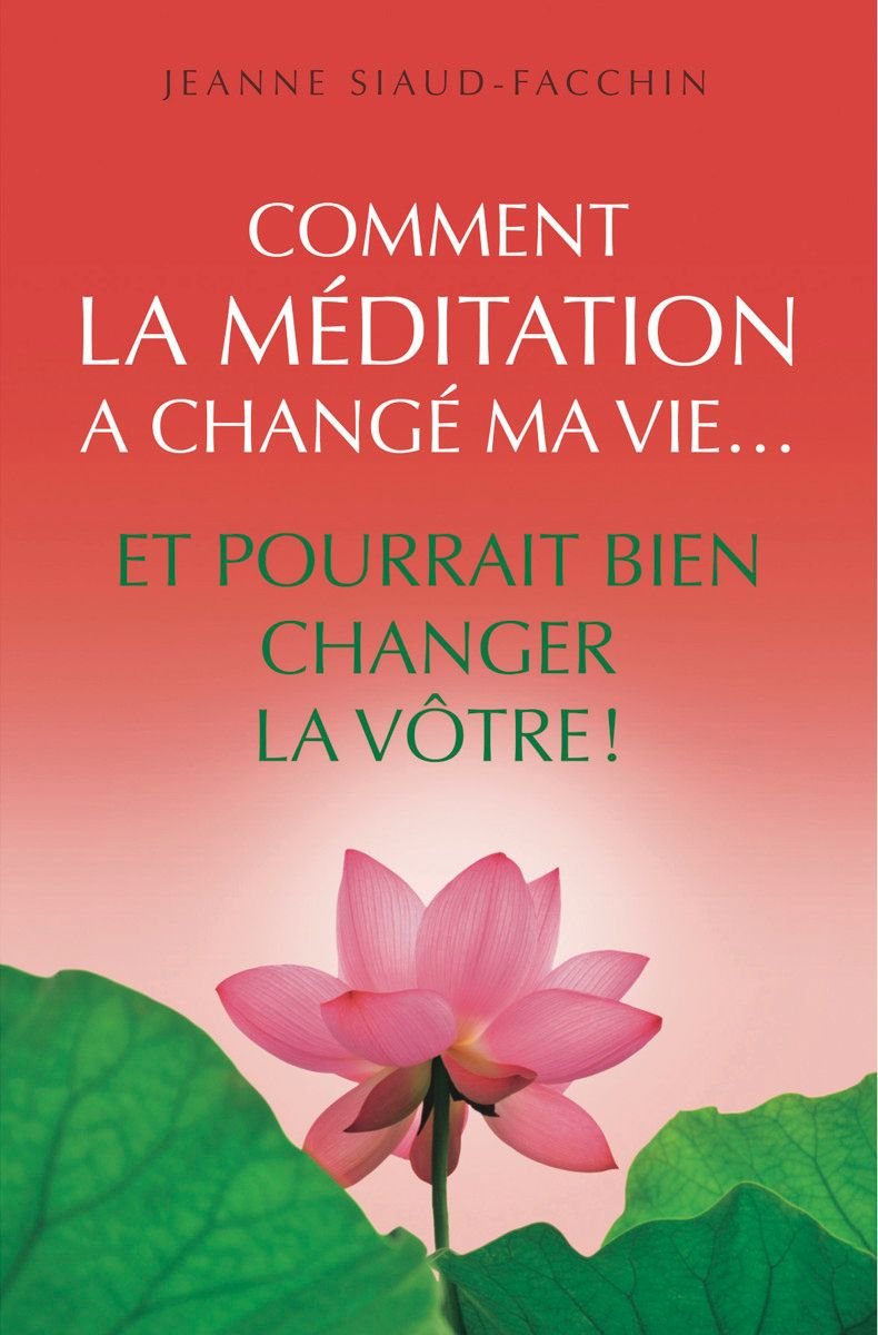 Comment la m�ditation a chang� ma vie... et pourra Books