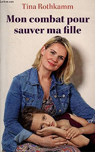 Mon combat pour sauver ma fille Books