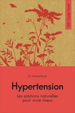 Hypertension: Les solutions naturelles pour vivre mieux. Petit Guide Santé book