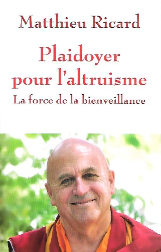 Plaidoyer pour l'altruisme - La force de la bienveillance book