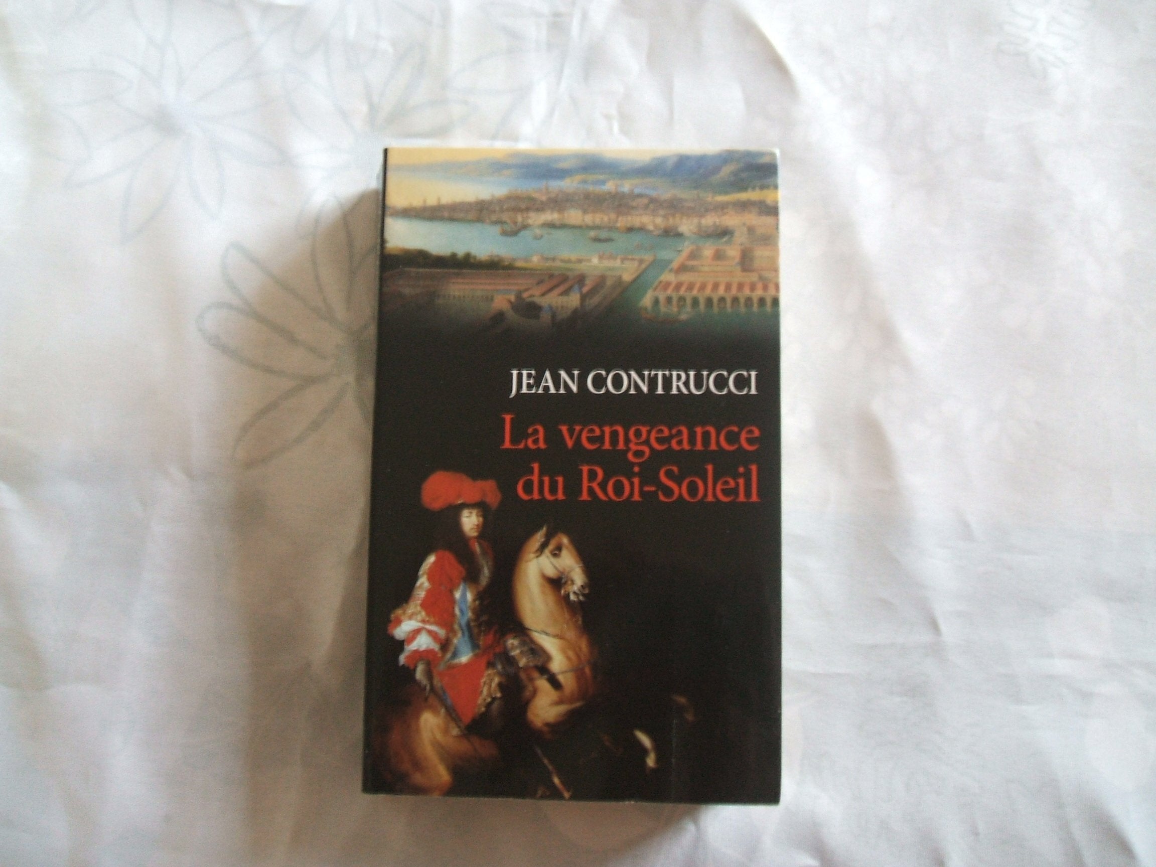 JEAN CONTRUCCI//LA VENGEANCE DU ROI - SOLEIL//EDIT Books