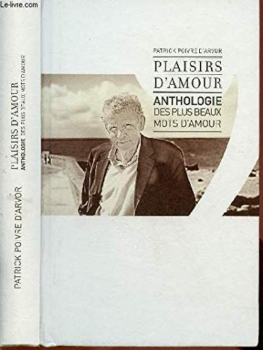 PLAISIRS D'AMOUR - ANTHOLOGIE DES PLUS BEAUX MOTS D'AMOUR book