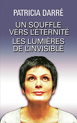 Un souffle vers l'éternité/Les lumières de l'invisible book