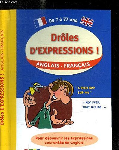 Drôles d'expressions: Pour découvrir les expressions courantes en anglais book
